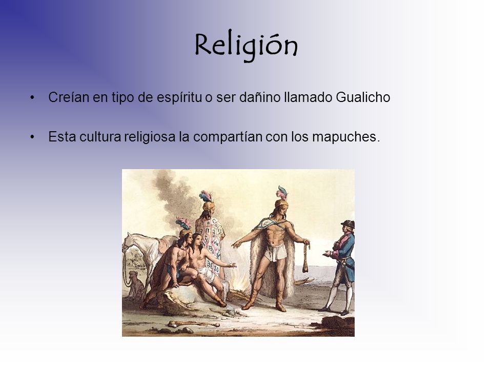 Religión Creían en tipo de espíritu o ser dañino llamado Gualicho