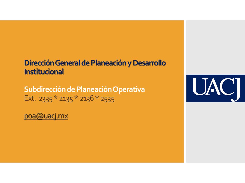 Dirección General de Planeación y Desarrollo Institucional Subdirección de Planeación Operativa Ext.