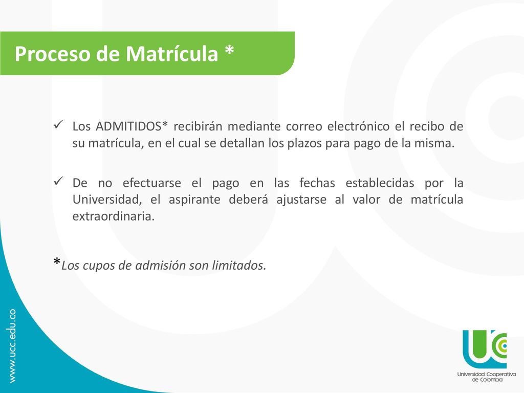 Proceso de Matrícula * *Los cupos de admisión son limitados.