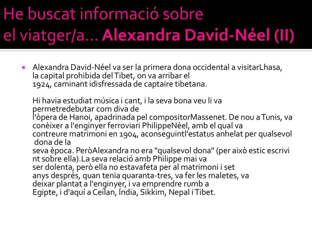 He buscat informació sobre el viatger/a… Alexandra David-Néel (II)