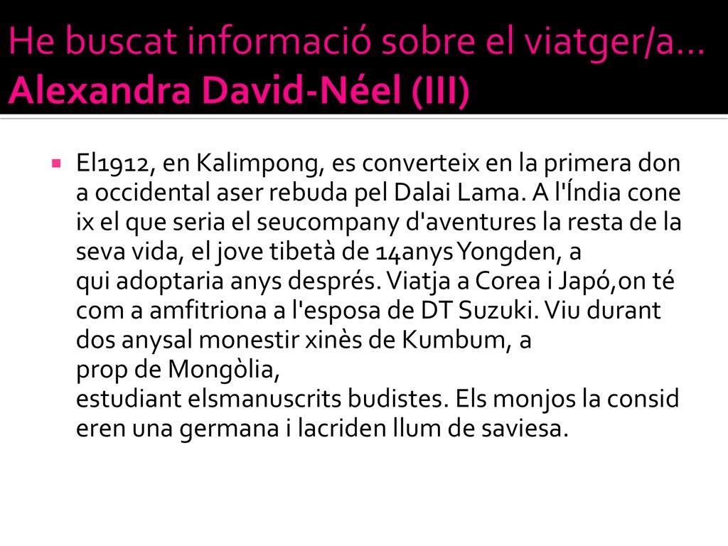 He buscat informació sobre el viatger/a… Alexandra David-Néel (III)