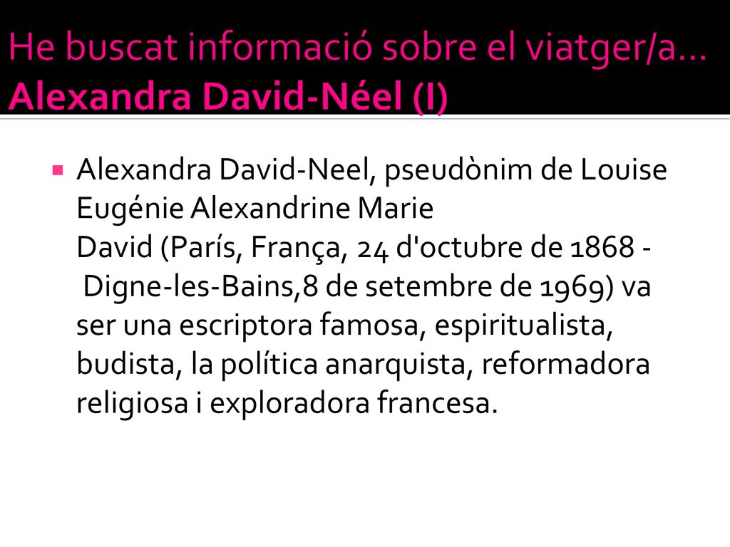 He buscat informació sobre el viatger/a… Alexandra David-Néel (I)