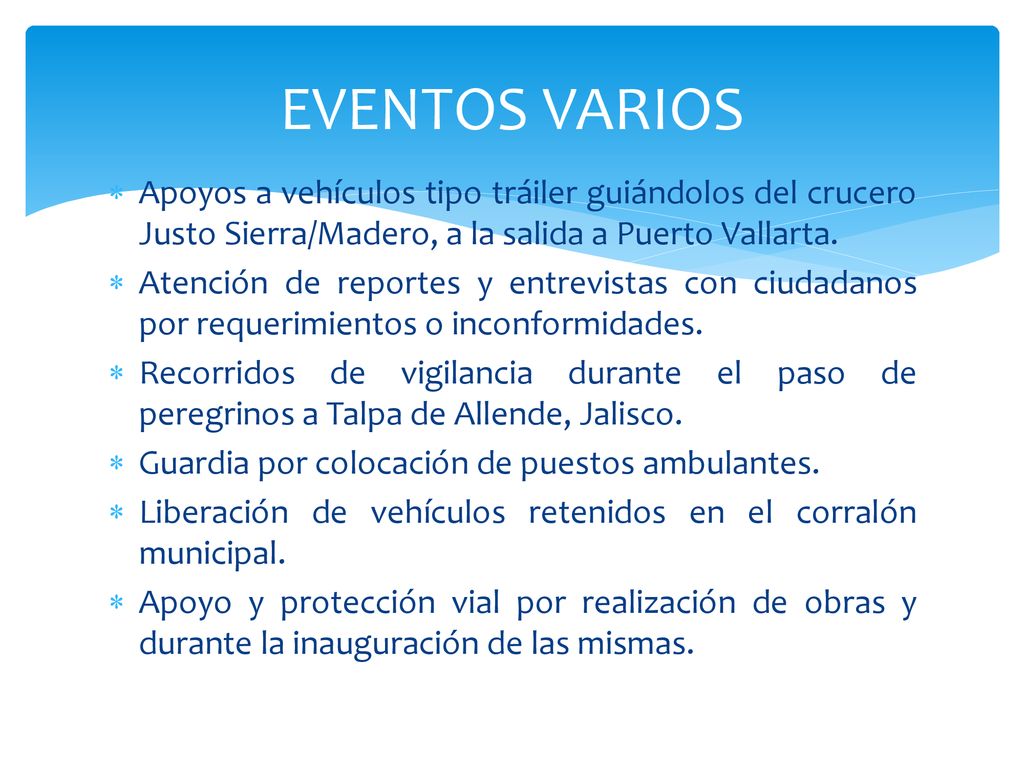 EVENTOS VARIOS Apoyos a vehículos tipo tráiler guiándolos del crucero Justo Sierra/Madero, a la salida a Puerto Vallarta.