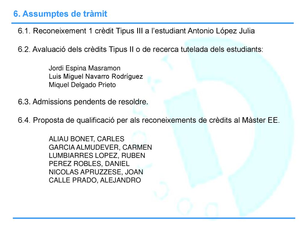 6. Assumptes de tràmit 6.1. Reconeixement 1 crèdit Tipus III a l’estudiant Antonio López Julia.