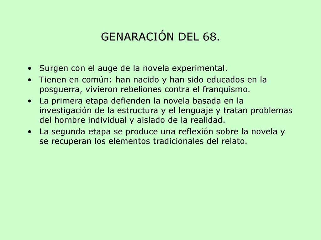 GENARACIÓN DEL 68. Surgen con el auge de la novela experimental.