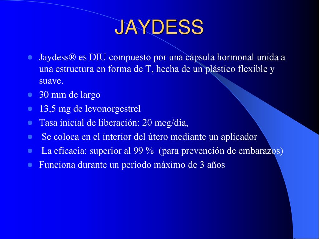JAYDESS Jaydess® es DIU compuesto por una cápsula hormonal unida a una estructura en forma de T, hecha de un plástico flexible y suave.