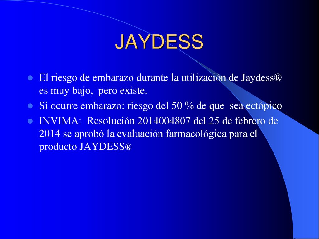 JAYDESS El riesgo de embarazo durante la utilización de Jaydess® es muy bajo, pero existe. Si ocurre embarazo: riesgo del 50 % de que sea ectópico.