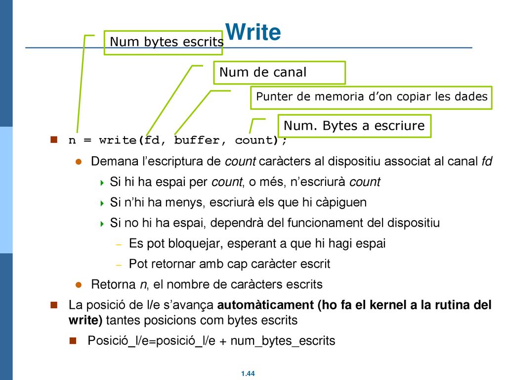 Write Num bytes escrits Num de canal n = write(fd, buffer, count);