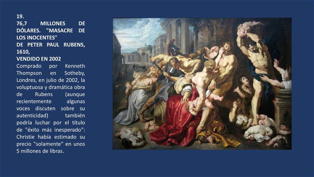 19. 76,7 MILLONES DE DÓLARES. MASACRE DE LOS INOCENTES DE PETER PAUL RUBENS, 1610, VENDIDO EN