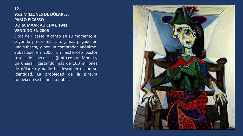 12. 95,2 MILLÓNES DE DÓLARES. PABLO PICASSO. DORA MAAR AU CHAT, 1941, VENDIDO EN