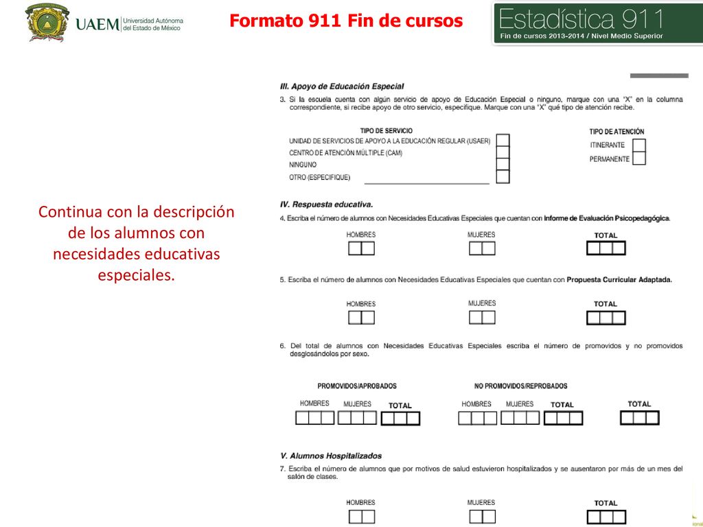 Formato 911 Fin de cursos Continua con la descripción de los alumnos con necesidades educativas especiales.
