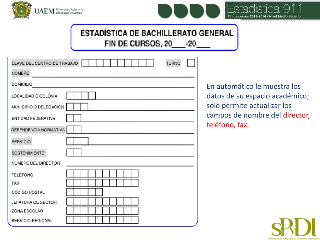 En automático le muestra los datos de su espacio académico; solo permite actualizar los campos de nombre del director, teléfono, fax.