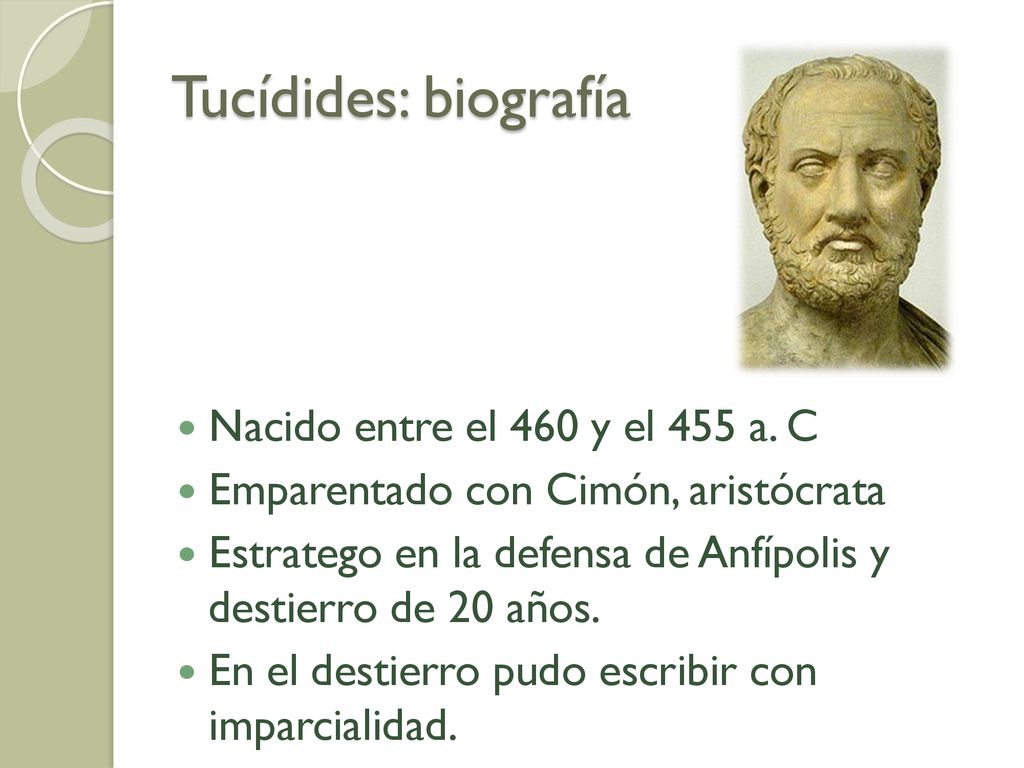 Tucídides: biografía Nacido entre el 460 y el 455 a. C