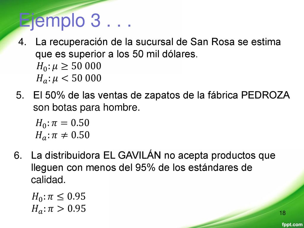 Ejemplo La recuperación de la sucursal de San Rosa se estima que es superior a los 50 mil dólares.