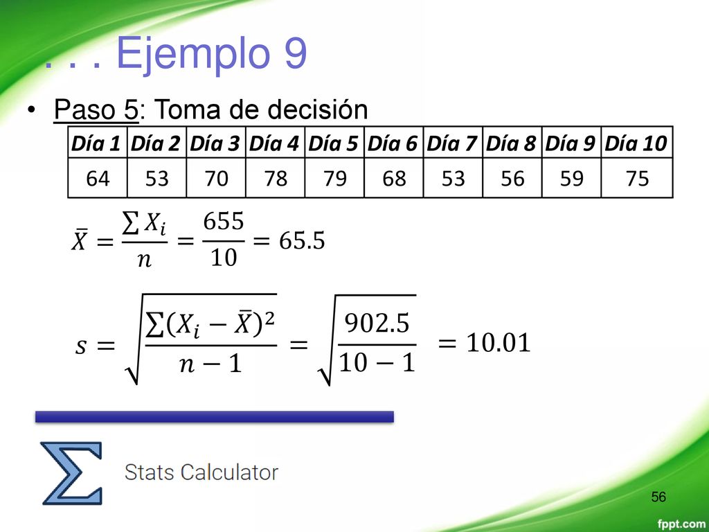 . . . Ejemplo 9 Paso 5: Toma de decisión 𝑠= 𝑋 𝑖 − 𝑋 2 𝑛−1 = −1