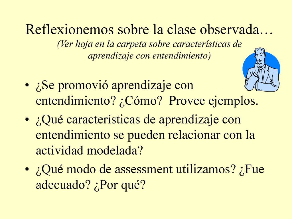 Reflexionemos sobre la clase observada… (Ver hoja en la carpeta sobre características de aprendizaje con entendimiento)