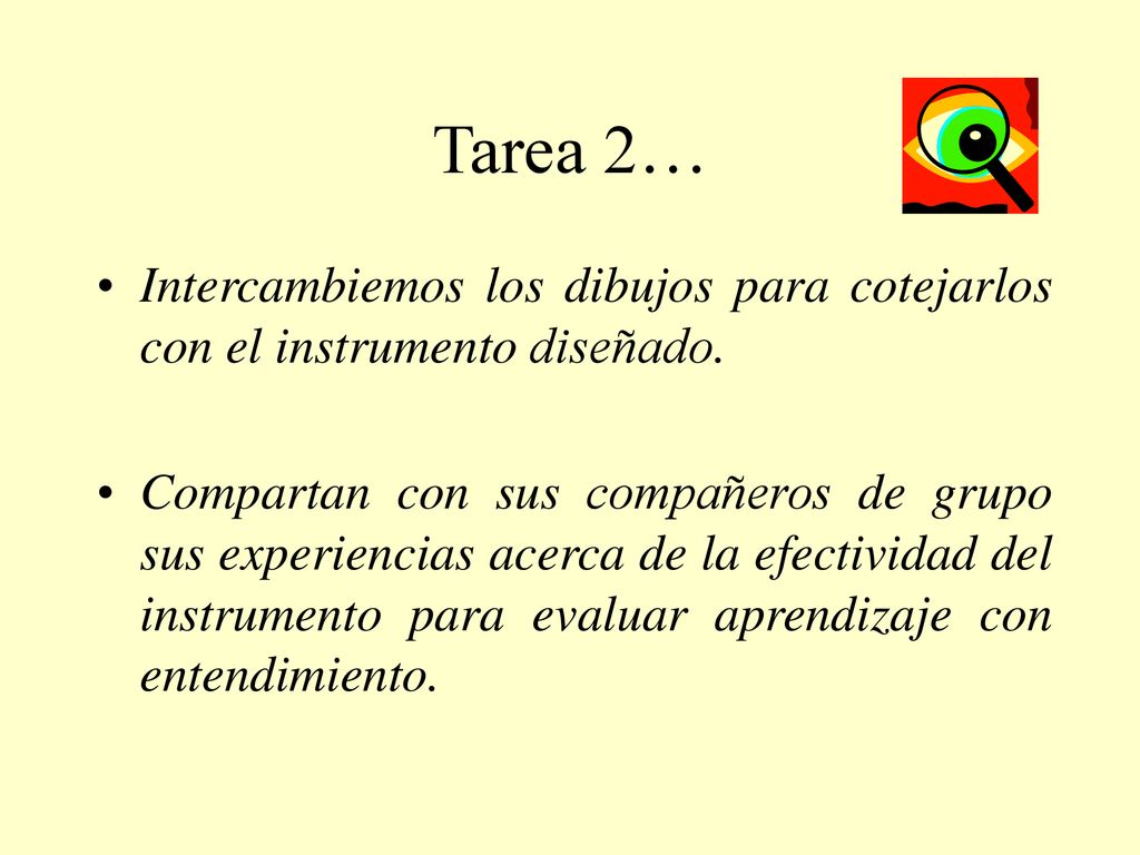 Tarea 2… Intercambiemos los dibujos para cotejarlos con el instrumento diseñado.