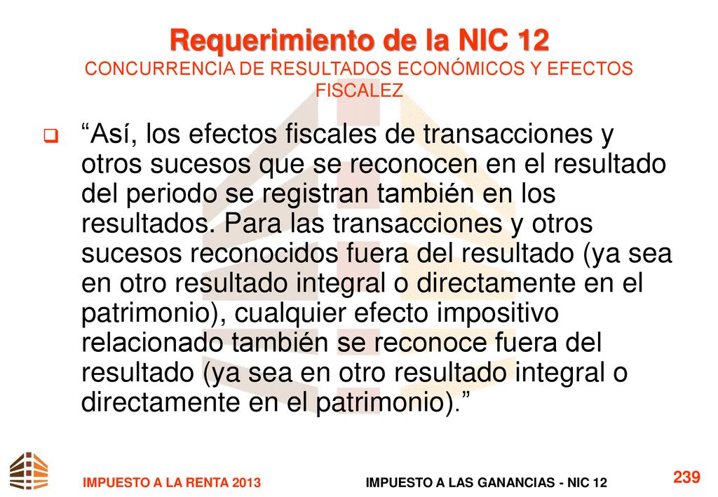 Requerimiento de la NIC 12 CONCURRENCIA DE RESULTADOS ECONÓMICOS Y EFECTOS FISCALEZ