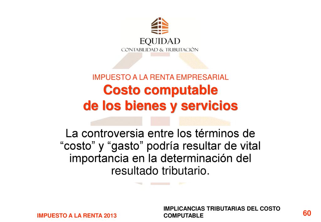 IMPUESTO A LA RENTA EMPRESARIAL Costo computable de los bienes y servicios