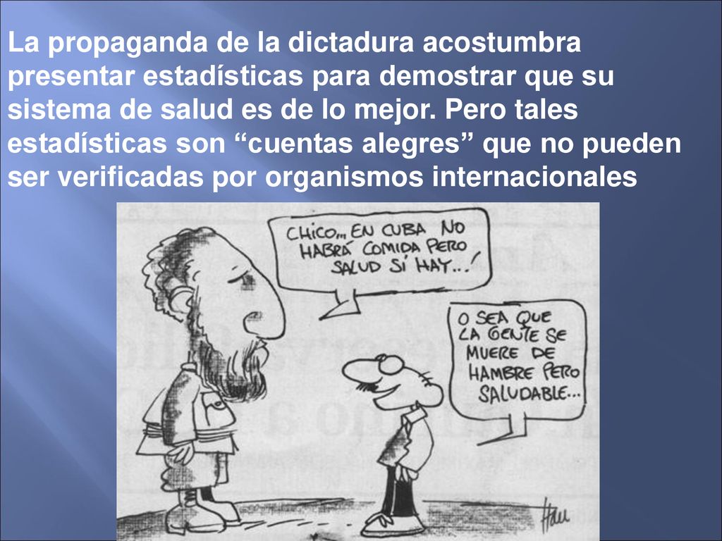 La propaganda de la dictadura acostumbra presentar estadísticas para demostrar que su sistema de salud es de lo mejor.
