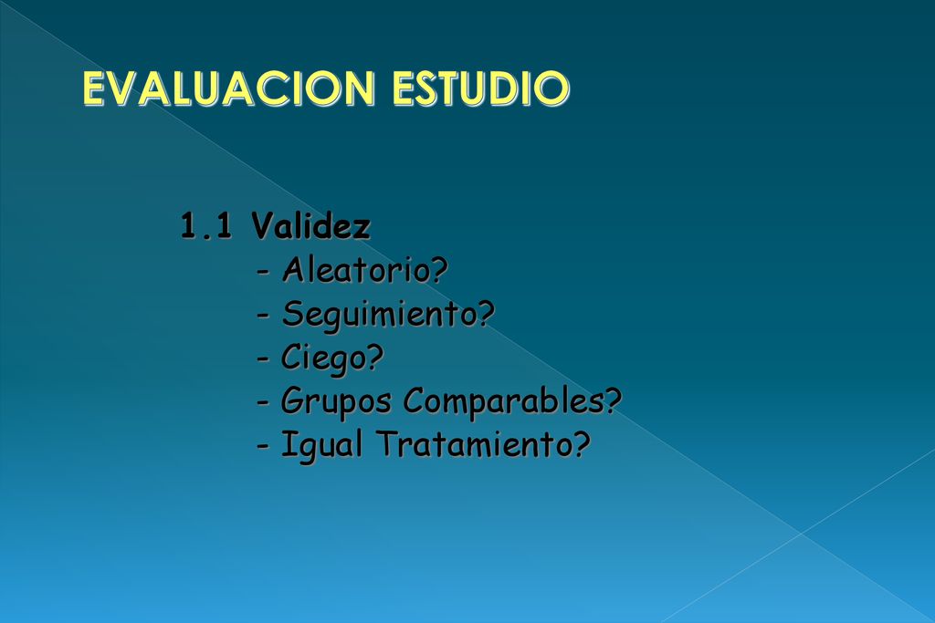 EVALUACION ESTUDIO 1.1 Validez - Aleatorio - Seguimiento - Ciego