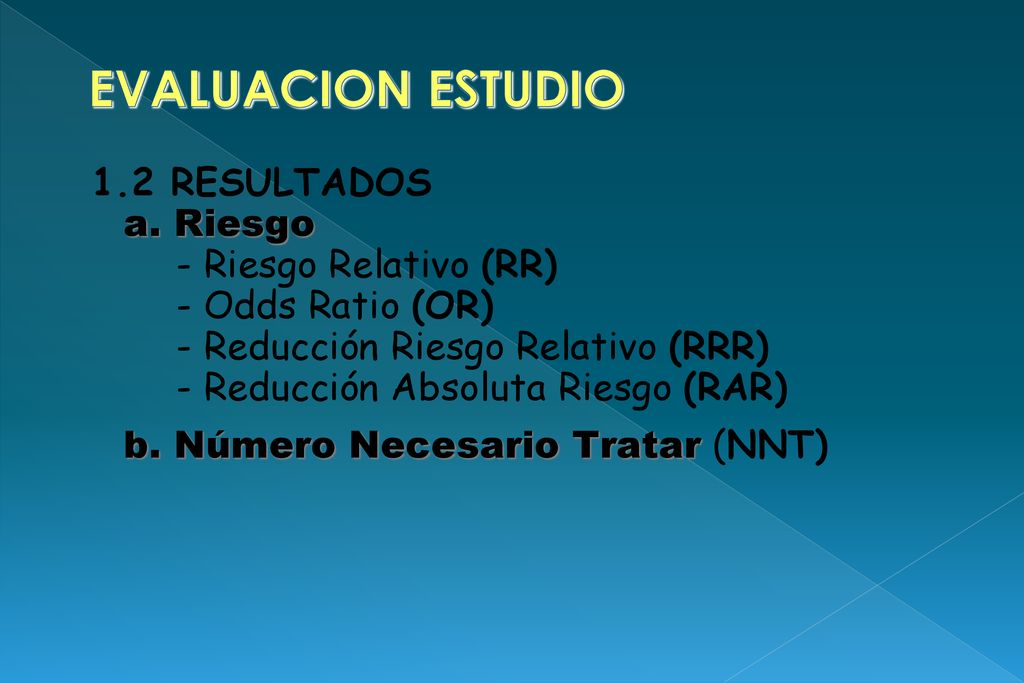 EVALUACION ESTUDIO 1.2 RESULTADOS a. Riesgo - Riesgo Relativo (RR)