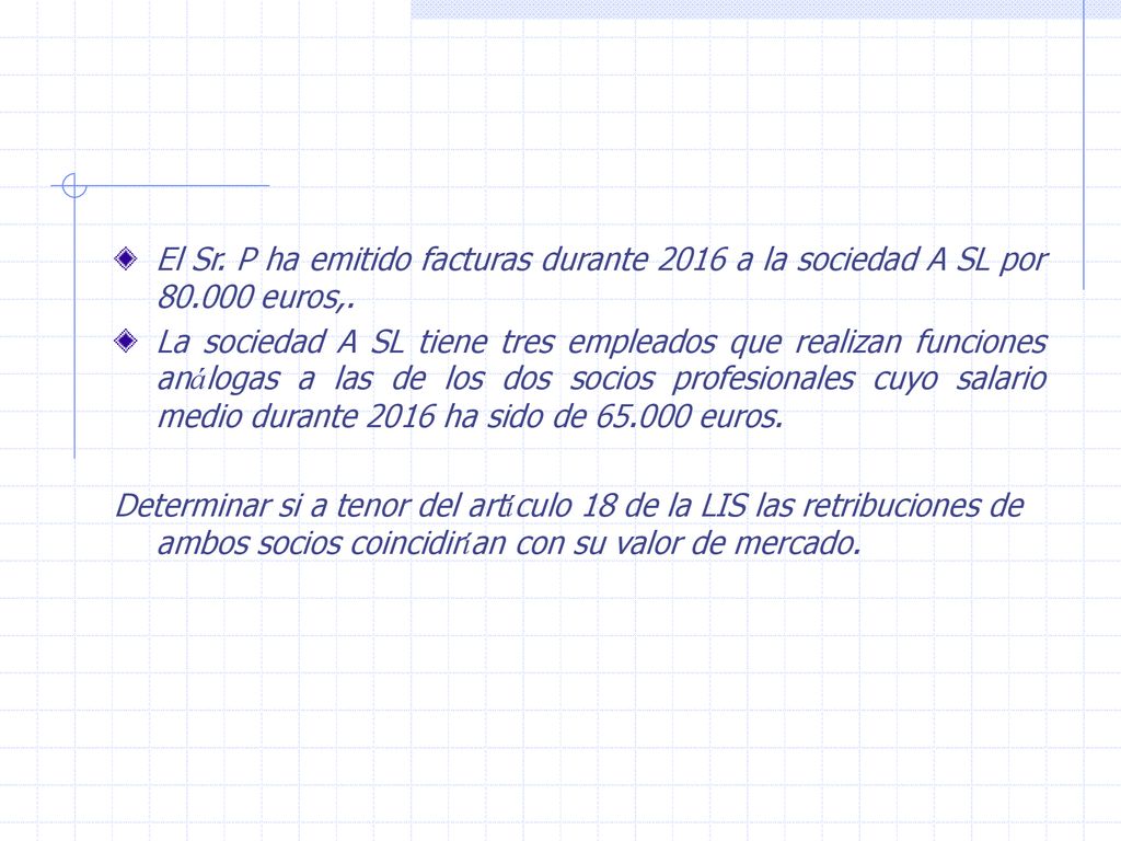 El Sr. P ha emitido facturas durante 2016 a la sociedad A SL por 80