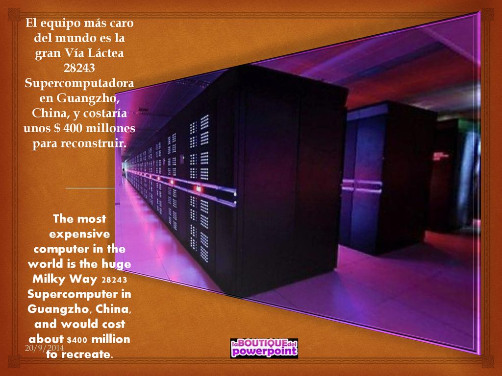 El equipo más caro del mundo es la gran Vía Láctea Supercomputadoraen Guangzho, China, y costaría unos $ 400 millones para reconstruir.