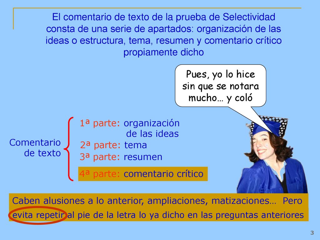 Pues, yo lo hice sin que se notara mucho… y coló