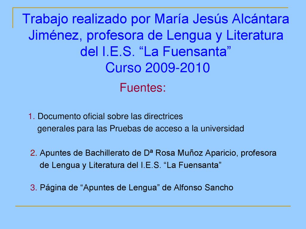 Trabajo realizado por María Jesús Alcántara Jiménez, profesora de Lengua y Literatura del I.E.S. La Fuensanta Curso