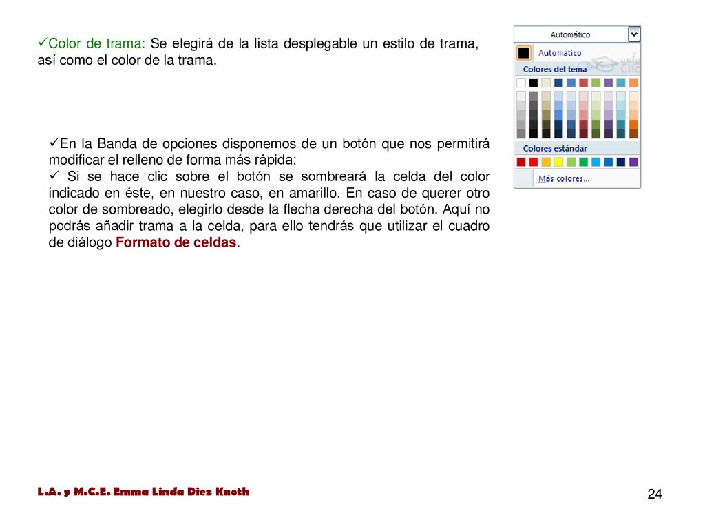 Color de trama: Se elegirá de la lista desplegable un estilo de trama, así como el color de la trama.