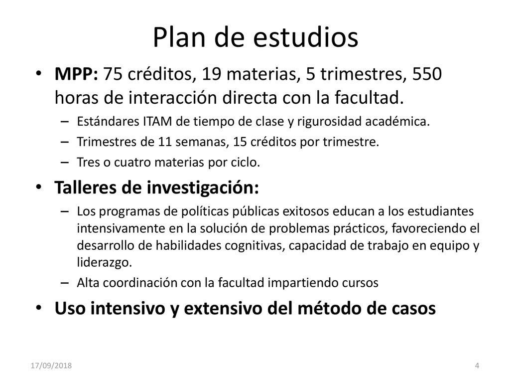 Plan de estudios MPP: 75 créditos, 19 materias, 5 trimestres, 550 horas de interacción directa con la facultad.
