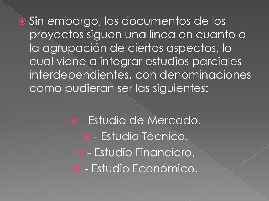 Sin embargo, los documentos de los proyectos siguen una línea en cuanto a la agrupación de ciertos aspectos, lo cual viene a integrar estudios parciales interdependientes, con denominaciones como pudieran ser las siguientes: