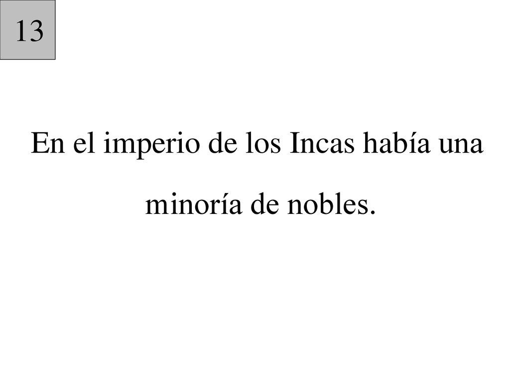 En el imperio de los Incas había una minoría de nobles.