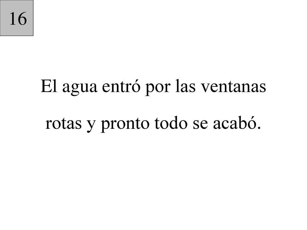 El agua entró por las ventanas rotas y pronto todo se acabó.