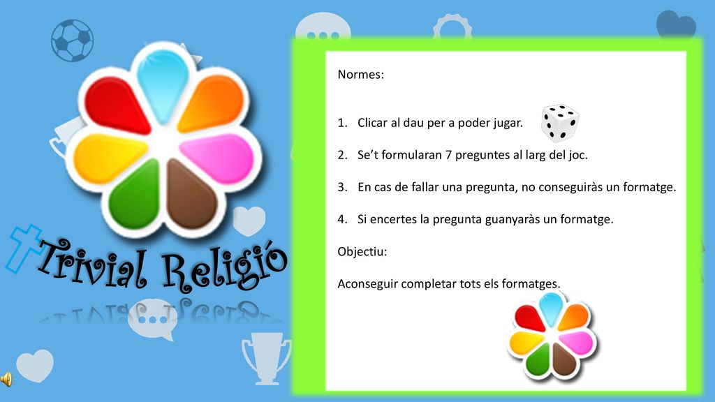 Trivial Religió Normes: Clicar al dau per a poder jugar.