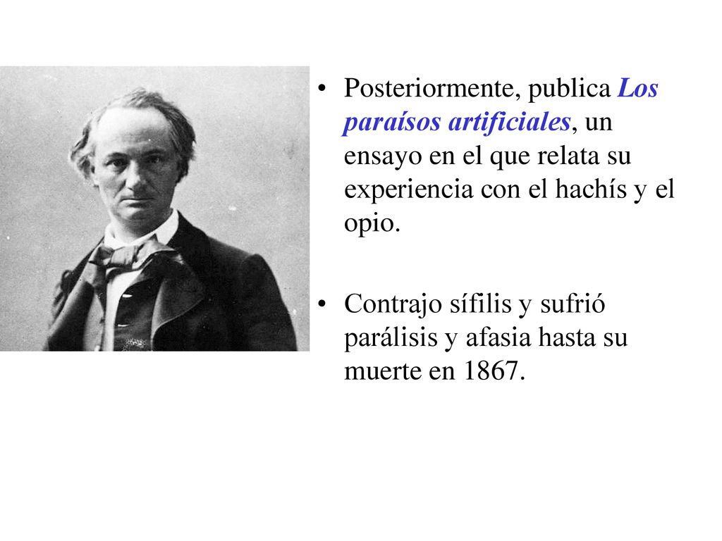 Posteriormente, publica Los paraísos artificiales, un ensayo en el que relata su experiencia con el hachís y el opio.