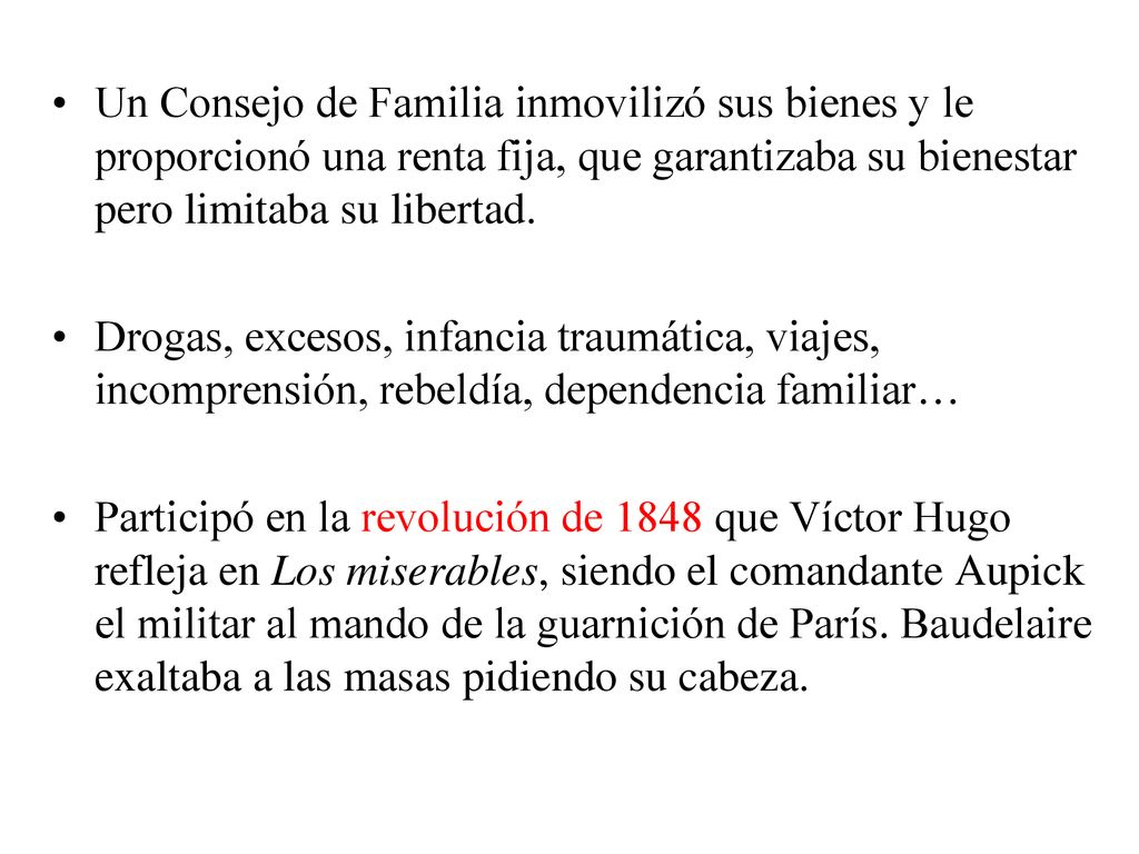 Un Consejo de Familia inmovilizó sus bienes y le proporcionó una renta fija, que garantizaba su bienestar pero limitaba su libertad.