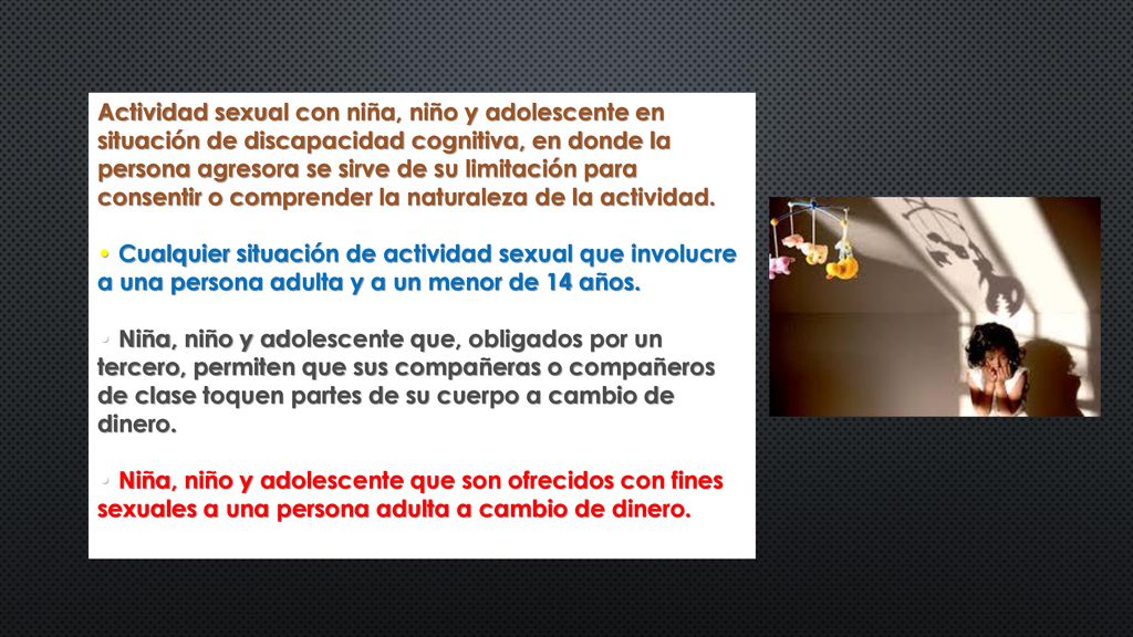 Actividad sexual con niña, niño y adolescente en situación de discapacidad cognitiva, en donde la persona agresora se sirve de su limitación para consentir o comprender la naturaleza de la actividad.