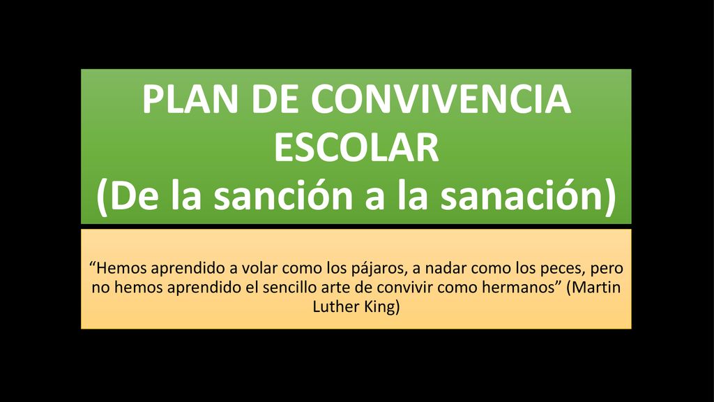 PLAN DE CONVIVENCIA ESCOLAR (De la sanción a la sanación)