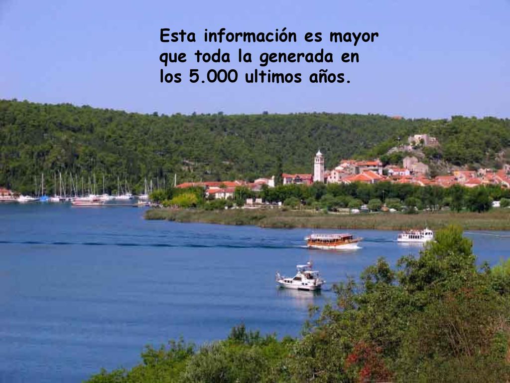 Esta información es mayor que toda la generada en los 5