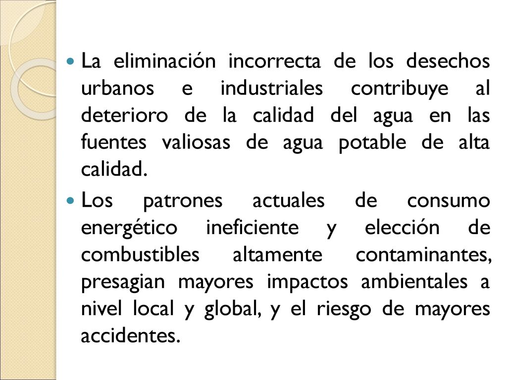La eliminación incorrecta de los desechos urbanos e industriales contribuye al deterioro de la calidad del agua en las fuentes valiosas de agua potable de alta calidad.