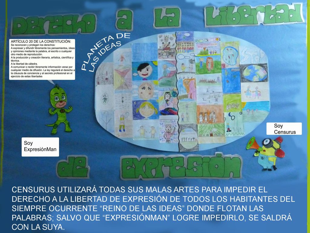 CENSURUS UTILIZARÁ TODAS SUS MALAS ARTES PARA IMPEDIR EL DERECHO A LA LIBERTAD DE EXPRESIÓN DE TODOS LOS HABITANTES DEL SIEMPRE OCURRENTE REINO DE LAS IDEAS DONDE FLOTAN LAS PALABRAS; SALVO QUE EXPRESIÓNMAN LOGRE IMPEDIRLO, SE SALDRÁ CON LA SUYA.