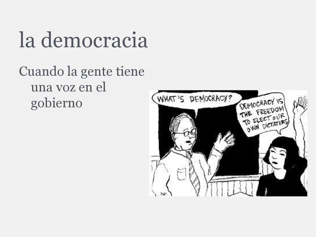 la democracia Cuando la gente tiene una voz en el gobierno