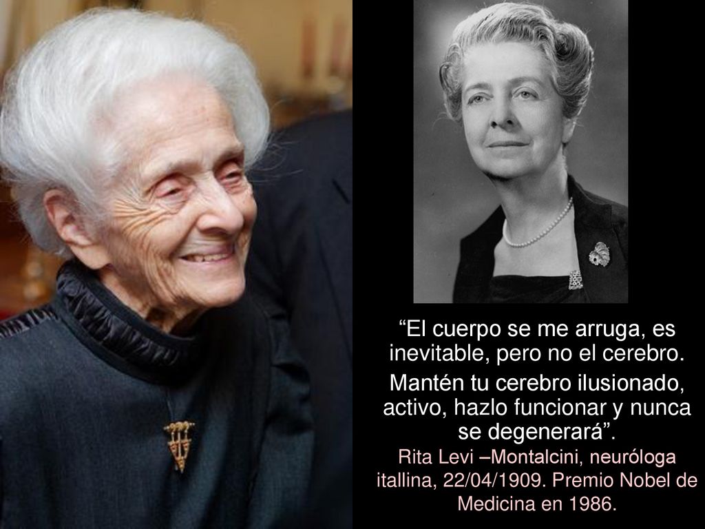 El cuerpo se me arruga, es inevitable, pero no el cerebro.