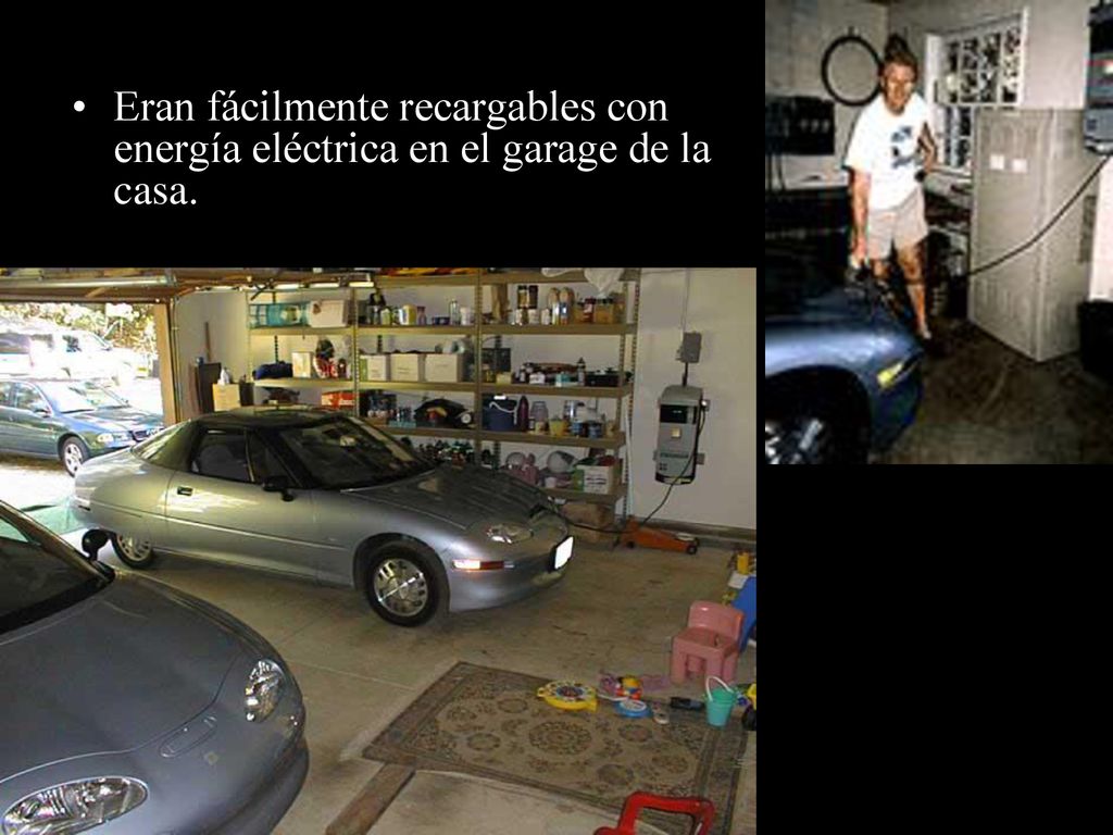 Eran fácilmente recargables con energía eléctrica en el garage de la casa.