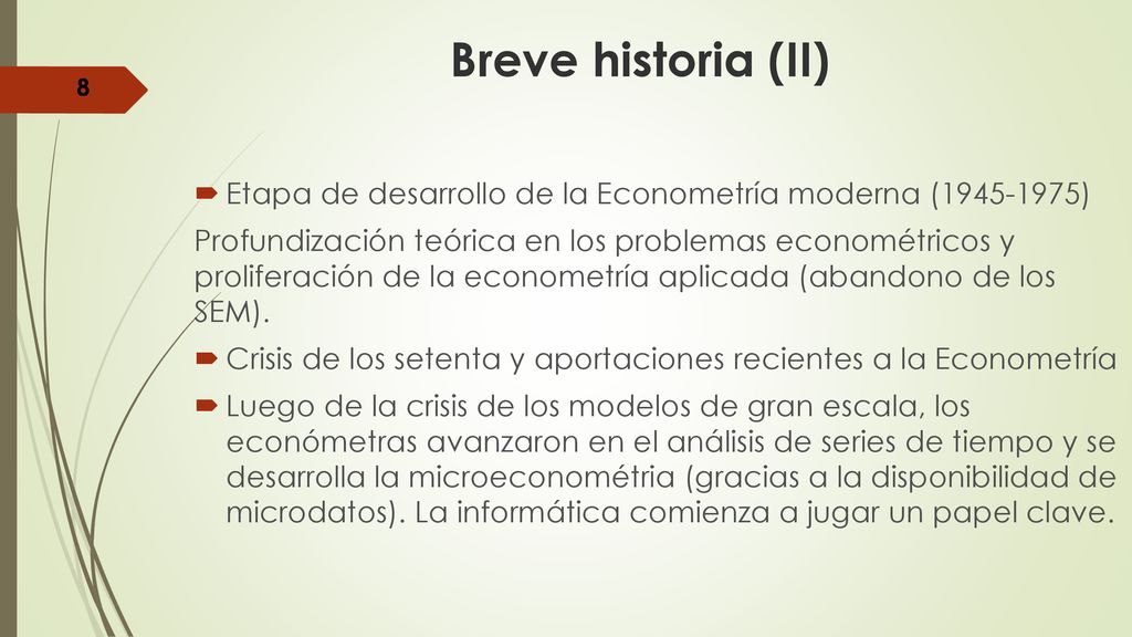 Breve historia (II) 8. Etapa de desarrollo de la Econometría moderna ( )
