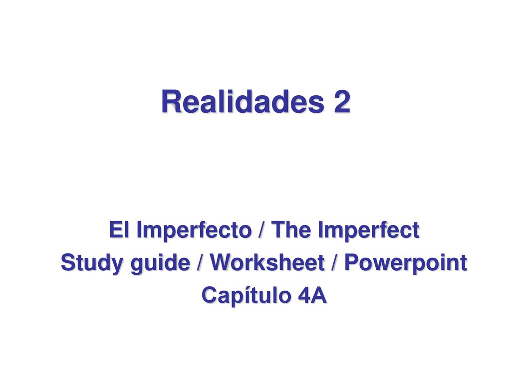 El Imperfecto / The Imperfect Study guide / Worksheet / Powerpoint