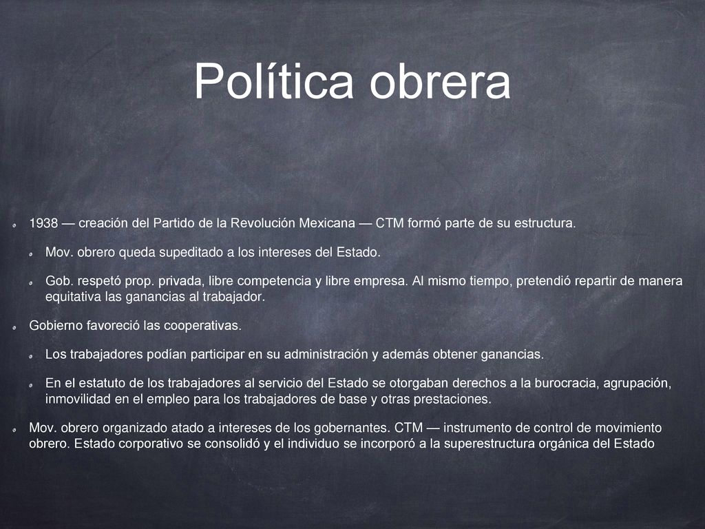 Política obrera 1938 — creación del Partido de la Revolución Mexicana — CTM formó parte de su estructura.