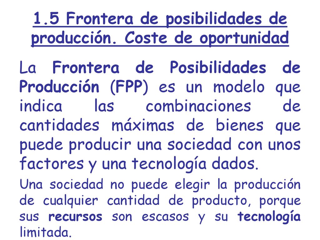 1.5 Frontera de posibilidades de producción. Coste de oportunidad